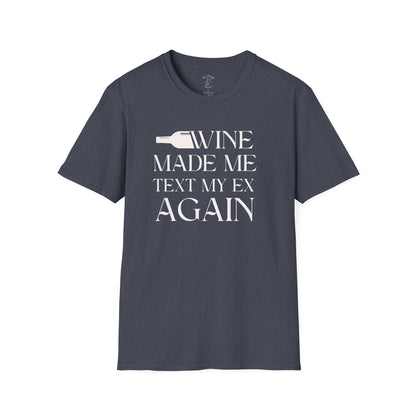 WINE MADE ME TEXT MY EX AGAIN