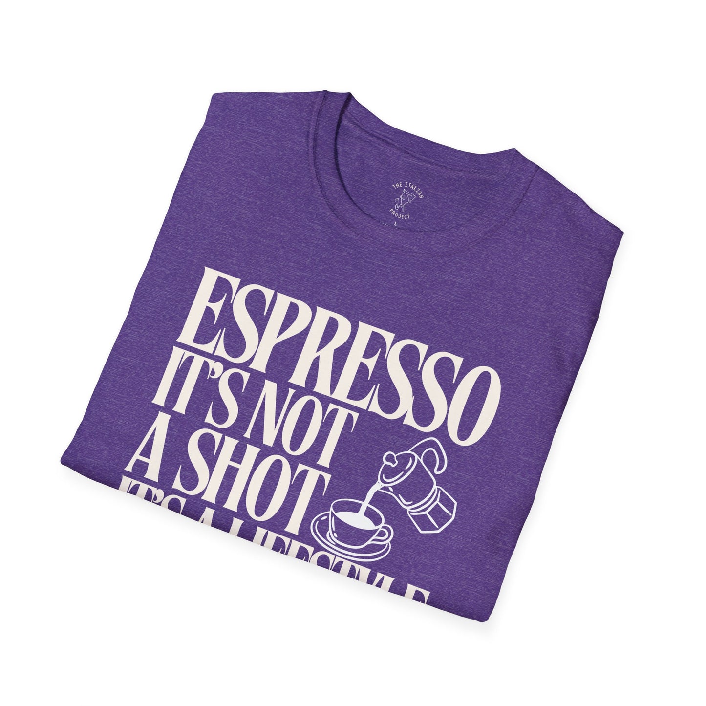 ESPRESSO IT'S NOT A SHOT IT'S A LIFESTYLE