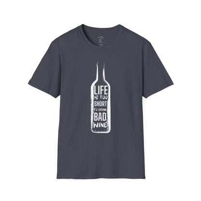 Life is too short to drink bad wine