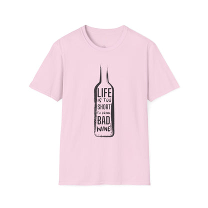 Life is too short to drink bad wine