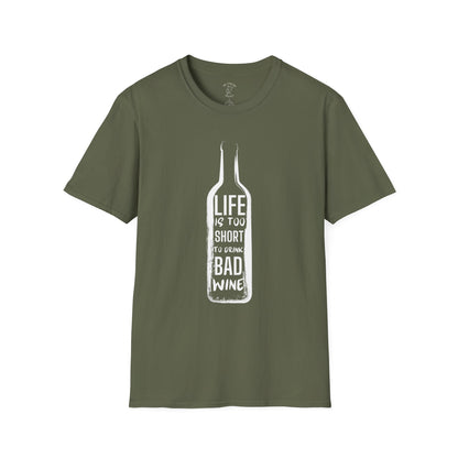 Life is too short to drink bad wine