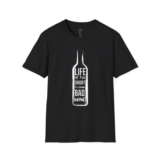 Life is too short to drink bad wine