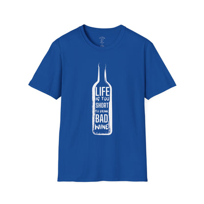 Life is too short to drink bad wine