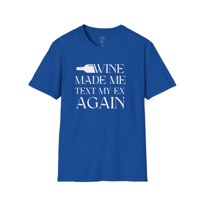 WINE MADE ME TEXT MY EX AGAIN