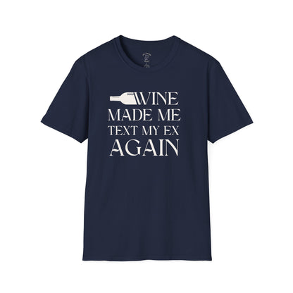 WINE MADE ME TEXT MY EX AGAIN