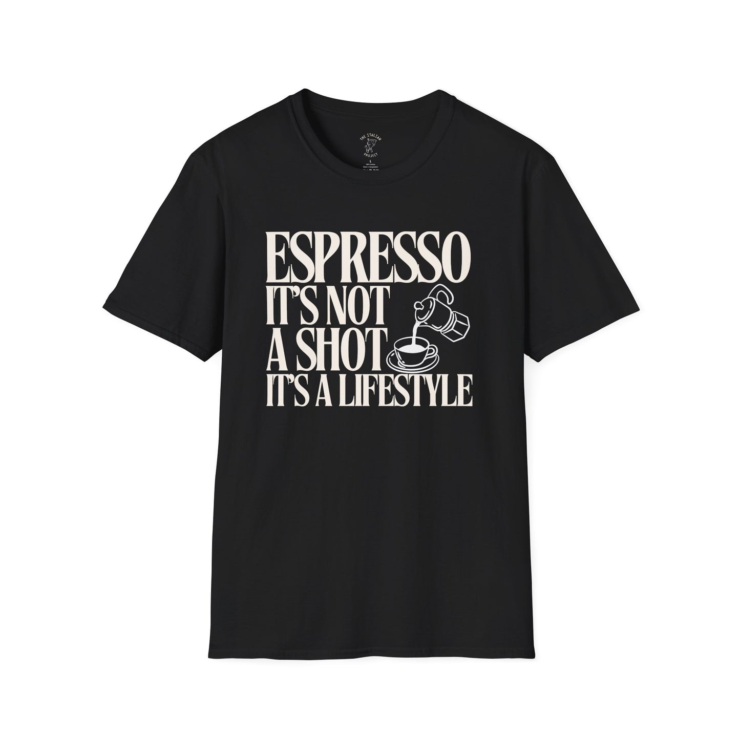 ESPRESSO IT'S NOT A SHOT IT'S A LIFESTYLE